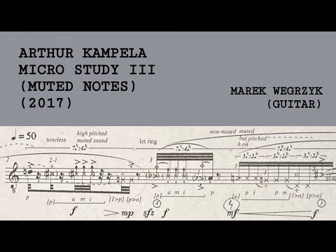 Arthur Kampela - Micro Study III (muted notes) - 2017