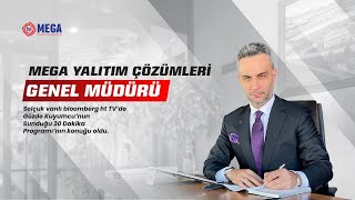 Mega Yalıtım Çözümleri Genel Müdürü Selçuk Vanlı Bloomberg HT TV’de