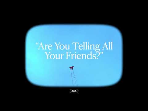 Video thumbnail for Are You Telling All Your Friends?
