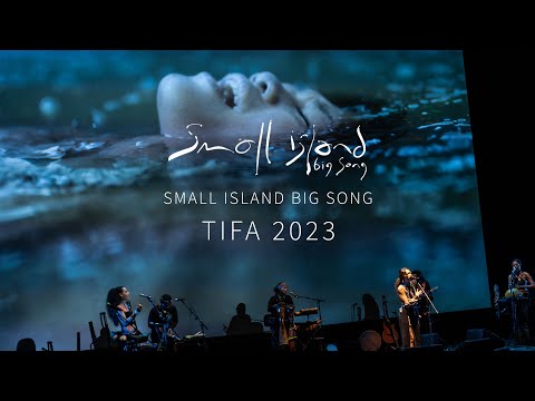 Small Island Big Song live (Our Island) excerpts - 2023 TIFA National Concert Hall, Taiwan