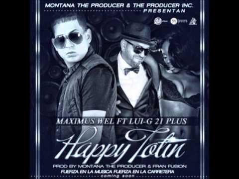 Maximus Wel Ft. Luigi+21 - Happy Totin (Prod. By Montana The Producer & Fran Fusion)