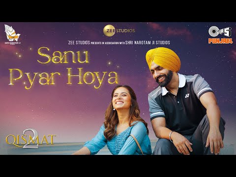 Sanu Pyar Hoya - Qismat 2 | B Praak | Jaani | Ammy Virk | Sargun Mehta | Romy