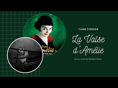 Norbert Danis | Yann Tiersen: Six Pieces for Piano, Volume 2: 4. La Valse d'Amélie | piano cover