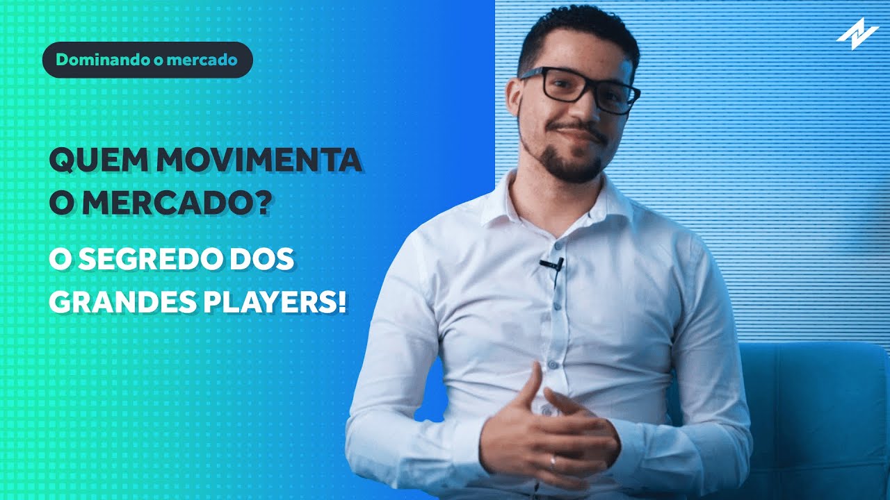 Quem movimenta o mercado? O Segredo dos Grandes Players!
