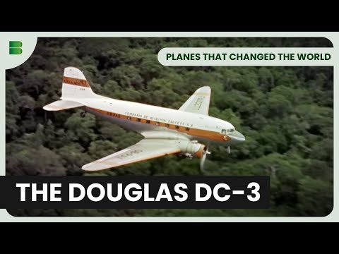 The Tale of the Douglas DC-3 - Planes That Changed The World - Airplane Documentary
