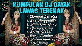 Download lagu KUMPULAN DJ DAYAK LAWAS ENAK BUAT GAWAI - DJ Fullband [ dijamin Ketagihan ] mp3
