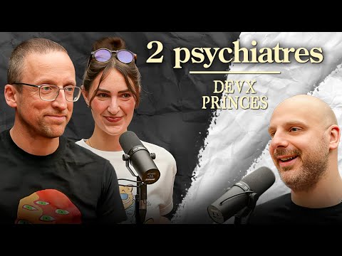 Deux Princes - Deux Psychiatres parlent de la loi 2, du système de santé et de psychiatrie
