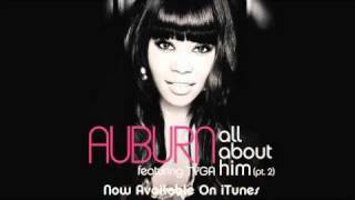 Auburn  All About Him (feat. Tyga), Pt. 2 Remix - New Single