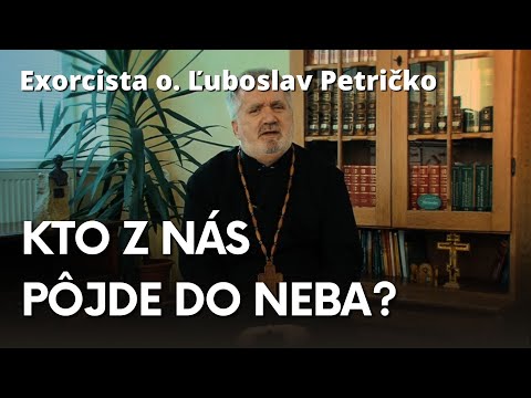 Exorcista o. Ľuboslav Petričko - Čo je nebo?
