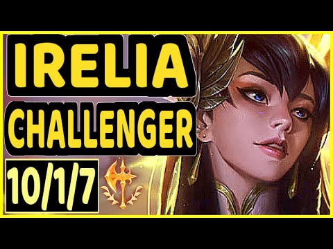 GREVTHAR (IRELIA) - 10/1/7 KDA MID CHALLENGER GAMEPLAY - BR