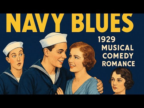 Navy Blues | 1929 | Musical | Comedy | Romance | Navy