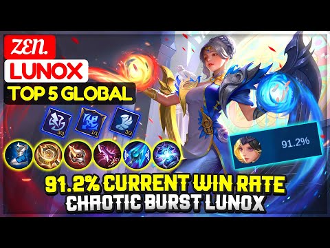 91.2% Current Win Rate, Chaotic Burst Lunox [ Top 5 Global Lunox ] Zen. - Mobile Legends