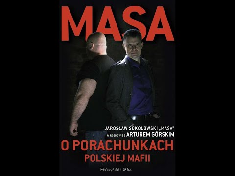 [AUDIOBOOK] Jarosław Sokołowski "Masa" - Masa o Porachunkach Polskiej Mafii (AUDIOBOOK PO POLSKU)