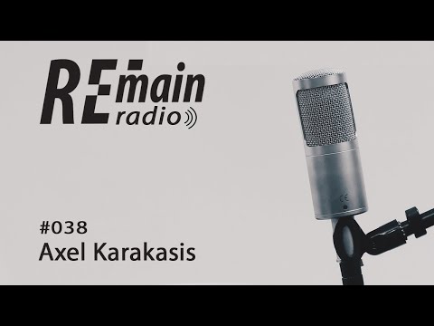 Remain Radio 038 with Axel Karakasis