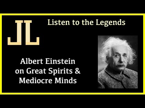 Einstein Quote on Great Spirits & Mediocre Minds - Listen to the Legends