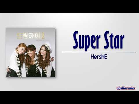 HershE – Super Star [Dream High 2 OST Part.4]  [Rom|Eng Lyric]
