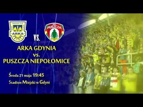 Arka Gdynia - Puszcza Niepołomice Środa 19:45 21.05.2014