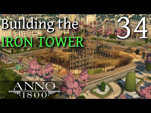 Starting the IRON TOWER!! - Anno 1800 Tourist Season DLC - Beauty Building Let's Play #34