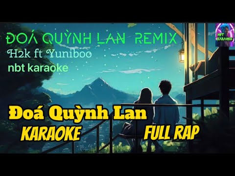 Đóa Quỳnh Lan -- karaoke remix H2K ft Yuniboo (nbt karaoke)