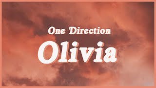 Olivia - One Direction (Lyrics) I Oh I love you, I love you I love, I love, I love Olivia