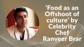Food as an Offshoot of culture by Celebrity Chef Ranveer Brar image