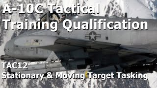 DCS A-10C Tactical Training Qualification - TAC12: Stationary & Moving Target Tasking