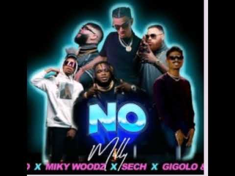 NO  milly ft Miky woodz ft Farruko ft Sech y varios artistas