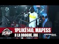 1PLIKÉ140  - Session freestyle avec H La Drogue, JRK & Mapess #PlanèteRap