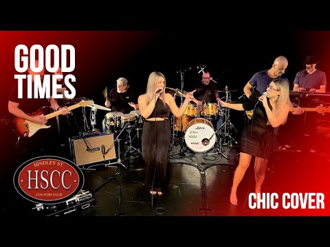 'Good Times' (CHIC) Cover by The HSCC