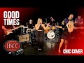 Good Times CHIC Cover By The HSCC