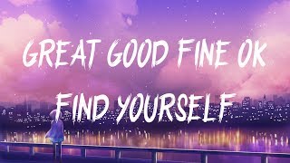 Before You Exit, Great Good Fine OK - Find Yourself (Lyrics / Lyric Video)