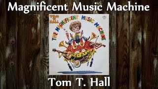 Tom T. Hall - Magnificent Music Machine