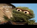 Oscar The Grouch Being Iconic For 8 Minutes Straight
