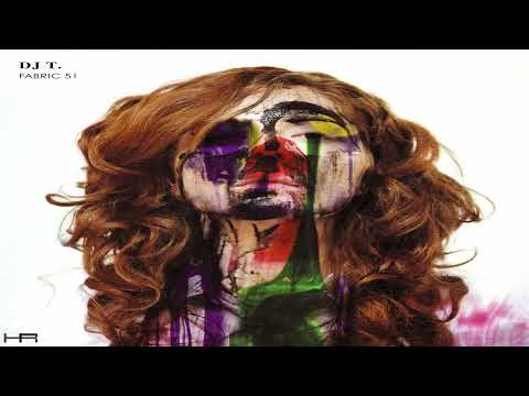 fabric 51 - DJ T. (2010) [Continuous Mix]