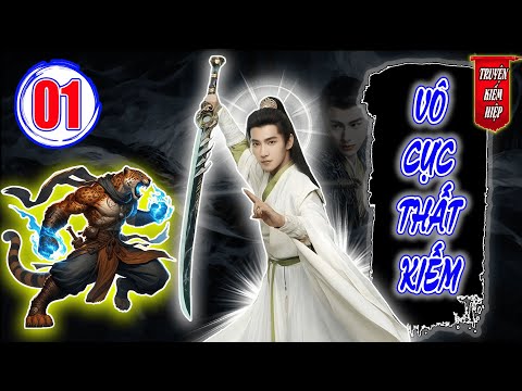Vô Cực Thất Kiếm | TRUYỆN KIẾM HIỆP HAY 2025 - Tập 01