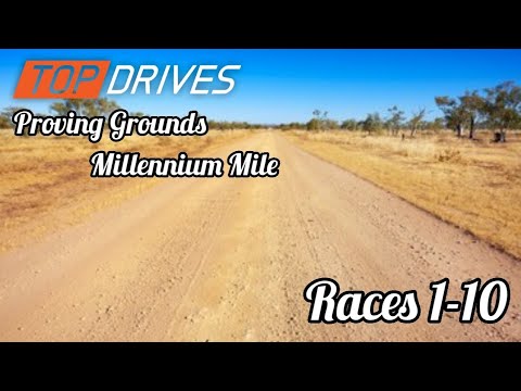 #Topdrives  Millennium Mile Races 1-10 | Proving Grounds
