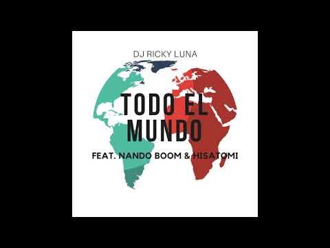 Todo El Mundo - Nando Boom, Hisatomi, Ricky Luna - [Official Audio]