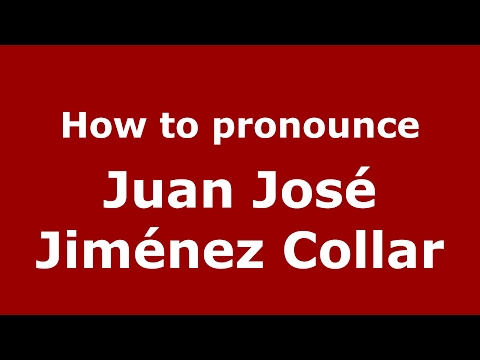 How to pronounce Juan José Jiménez Collar (Spain/Spanish) - PronounceNames.com