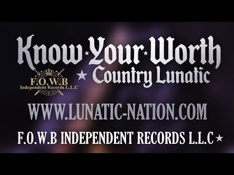 Cover Know Your Worth ☆ Country Lunatic #narcissist #lunaticnation 