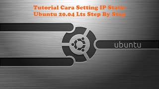 Tutorial Cara Setting IP Static Pada Ubuntu Server 20.04 LTS Step By Step | Linux Indonesia