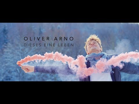 Oliver Arno - Dieses eine Leben (Offizielles Video)