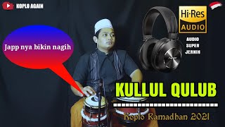 Download lagu AUDIO SANGAT JERNIH ! KULUL QULUB KOPLO DUA BIJI (SPESIAL RAMADHAN 2021) mp3 Download lagu AUDIO SANGAT JERNIH ! KULUL QULUB KOPLO DUA BIJI (SPESIAL RAMADHAN 2021) mp3