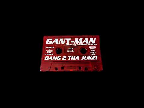 Gant-Man - Bang To The Juke - Side Bang! (A) [1999]