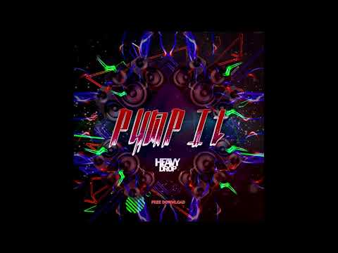 Heavy Drop - Pump It (180 bpm - Free Download)