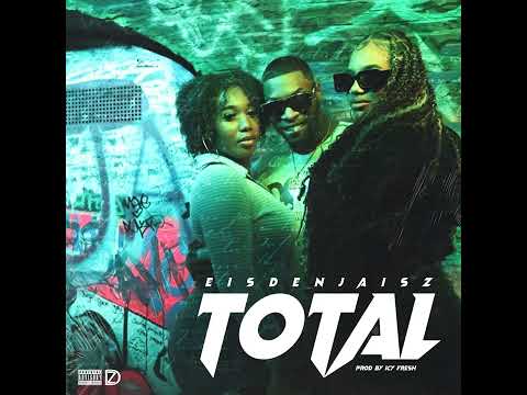Eisden Jaisz - Total (Prod By Icy Fresh)