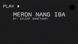 Silent Sanctuary - Meron Nang Iba [Lyrics]