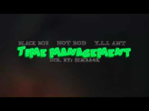 Black Boe Time Management Ft Y.L.L Ant & Hot Rod