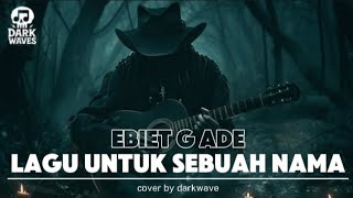 Download lagu Ebiet G ade_Lagu untuk sebuah nama-(cover by darkwaves) _versi rock metal mp3
