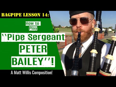 Bagpipe Lesson 14: Pipe Tune "Pipe Sergeant Peter Bailey"!