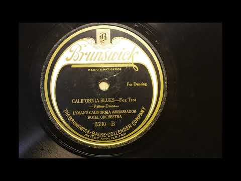 LYMAN'S CALIFORNIA AMBASSADOR HOTEL ORCHESTRA { CALIFORNIA BLUES } 1923.